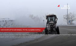 Van ve Bitlis’te kar engeli: 70 yol ulaşıma kapalı