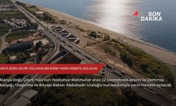 Alanya Doğu Çevre Yolu'nun bir kısmı yarın hizmete açılacak