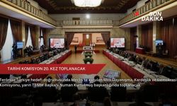 Tarihi komisyon 20. kez toplanacak
