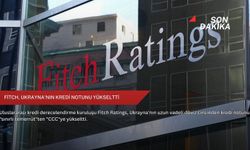 Fitch, Ukrayna'nın kredi notunu yükseltti