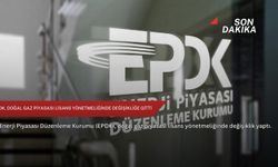 EPDK, doğal gaz piyasası lisans yönetmeliğinde değişikliğe gitti