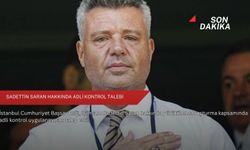 Sadettin Saran hakkında adli kontrol talebi