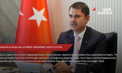 Bakan Kurum: Milletimize verdiğimiz sözü tuttuk