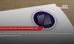 SPK'dan 18 kişiye 2 milyar liranın üzerinde ceza