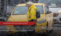 Yılın son haftası hava nasıl olacak?