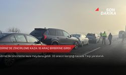 Edirne'de zincirleme kaza: 10 araç birbirine girdi