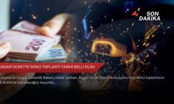 Asgari ücrette ikinci toplantı tarihi belli oldu