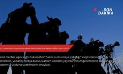 İsrail, yabancı medyanın yayınlarının engellenmesine imkan veren yasayı uzattı