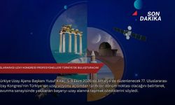Uluslararası Uzay Kongresi profesyonelleri Türkiye'de buluşturacak