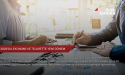 2026'da ekonomi ve ticarette yeni dönem