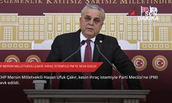 CHP Mersin Milletvekili Çakır, ihraç istemiyle PM'ye sevk edildi