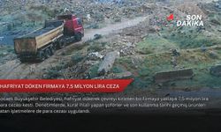 Hafriyat döken firmaya 7,5 milyon lira ceza