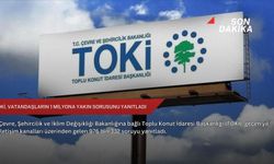 TOKİ, vatandaşların 1 milyona yakın sorusunu yanıtladı