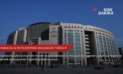 İstanbul'da altın ticaretinde usulsüzlük: 7 gözaltı
