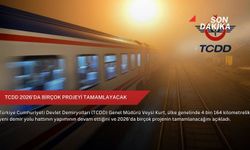 TCDD 2026'da birçok projeyi tamamlayacak