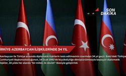 Türkiye-Azerbaycan ilişkilerinde 34 yıl