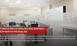 Türkiye'nin ilk nükleer güç santrali  için geri sayım başladı