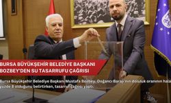 Bursa Büyükşehir Belediye Başkanı Bozbey’den su tasarrufu çağrısı
