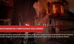 Kastamonu'da tarihi konak küle döndü