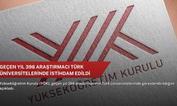 Geçen yıl 398 araştırmacı Türk üniversitelerinde istihdam edildi