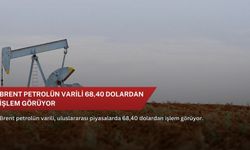 Brent petrolün varili 68,40 dolardan işlem görüyor