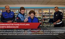 Osmangazi’de fahiş fiyatlara zabıta müdahalesi