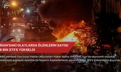 İran'daki olaylarda ölenlerin sayısı 6 bin 373'e yükseldi