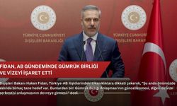 Fidan, AB gündeminde gümrük birliği ve vizeyi işaret etti