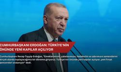 Cumhurbaşkanı Erdoğan: Türkiye'nin önünde yeni kapılar açılıyor