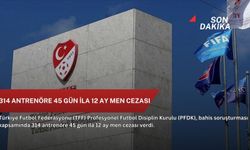 314 antrenöre 45 gün ila 12 ay men cezası