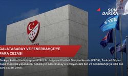 Galatasaray ve Fenerbahçe'ye para cezası