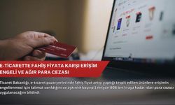 e-Ticarette fahiş fiyata ağır yaptırımlar geliyor