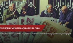 En düşük emekli maaşı 20 bin TL oldu