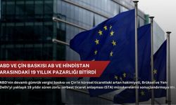 ABD ve Çin baskısı AB ve Hindistan arasındaki 19 yıllık pazarlığı bitirdi