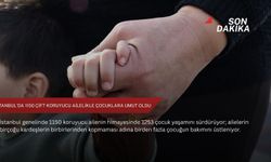 İstanbul'da 1150 çift koruyucu ailelikle çocuklara umut oldu