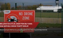 Belçika'da Eylül 2025'ten bu yana 558 şüpheli dron tespit edildi