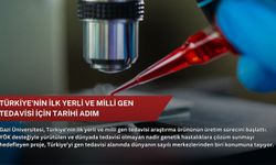 Türkiye'nin ilk yerli ve milli gen tedavisi için tarihi adım