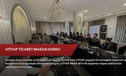 UTİYAP ticaret masası kurdu