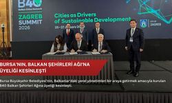 Bursa'nın, Balkan Şehirleri Ağı'na üyeliği kesinleşti