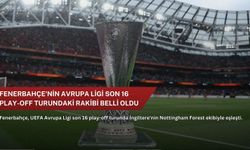 Fenerbahçe'nin Avrupa Ligi son 16 play-off turundaki rakibi belli oldu