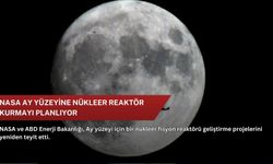 NASA Ay yüzeyine nükleer reaktör kurmayı planlıyor