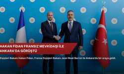 Hakan Fidan Fransız mevkidaşı ile Ankara'da görüştü