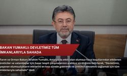 Bakan Yumaklı: Devletimiz tüm imkanlarıyla sahada