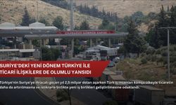 Suriye'deki yeni dönem Türkiye ile ticari ilişkilere de olumlu yansıdı