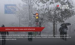 Soğuk ve yağışlı hava geri dönüyor