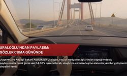 Uraloğlu'ndan paylaşım: Gözler cuma gününde