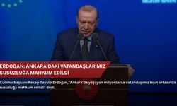 Erdoğan: Ankara'daki vatandaşlarımız susuzluğa mahkum edildi