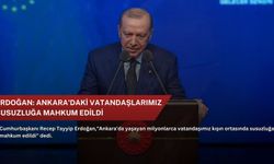 Erdoğan: Ankara'daki vatandaşlarımız susuzluğa mahkum edildi