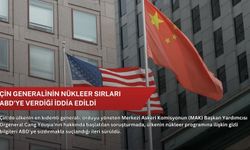 Çin generalinin nükleer sırları ABD'ye verdiği iddia edildi