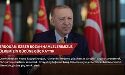 Erdoğan: Ezber bozan hamlelerimizle, ülkemizin gücüne güç kattık